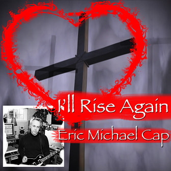 I'll Rise Again - Eric Michael Cap