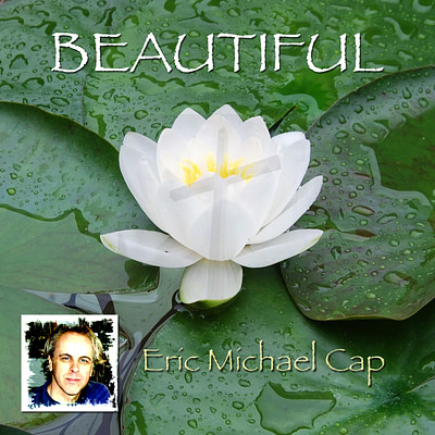 Eric Michael Cap - Beautiful song